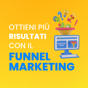 Il segreto per una comunicazione di successo: il Funnel Marketing